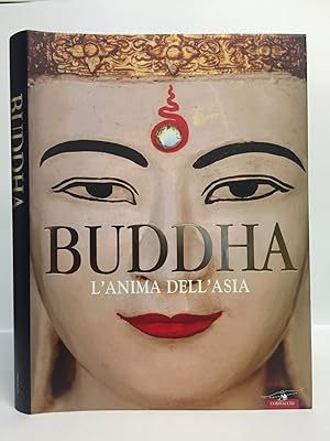Buddha. L'anima dell'Asia