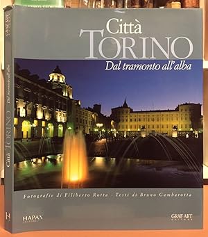 Città Torino. Dal tramonto all'alba. Ediz. italiana e inglese