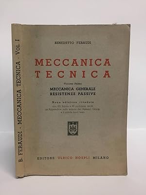 MECCANICA TECNICA Volume primo Meccanica generale resistenze passive