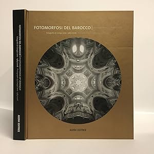 Fotomorfosi del Barocco. Fotografie di Giorgio Jano 1983/2006