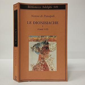 Le dionisiache. Canti 1-12 (Vol. 1)