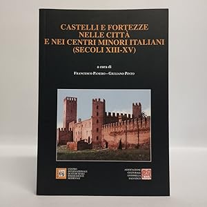 Castelli e fortezze nelle città e nei centri minori italiani (secoli XIII-XV)