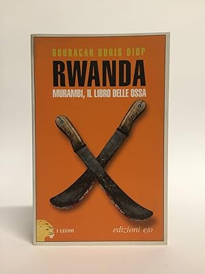 Rwanda. Murambi, il libro delle ossa