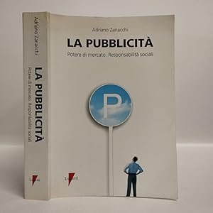 La pubblicità. Potere di mercato. Responsabilità sociali