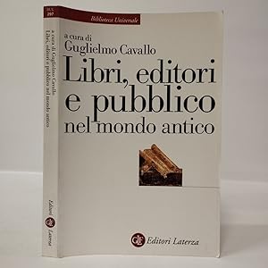 Libri, editori e pubblico nel mondo antico. Guida storica e critica