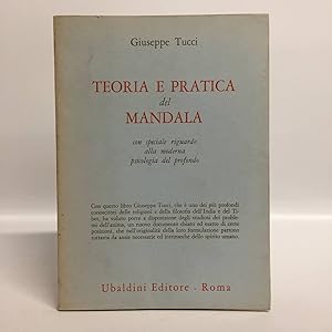 Teoria e pratica del Mandala. Con speciale riguardo alla moderna psicologia del profondo