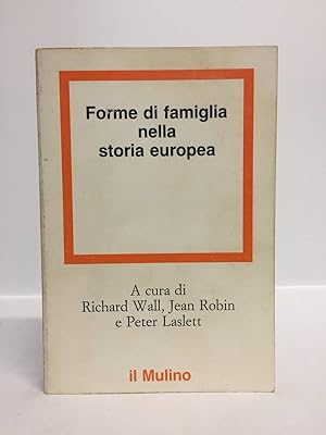 Forme di famiglia nella storia europea. Traduzione e prefazione di Pier Paolo Viazzo