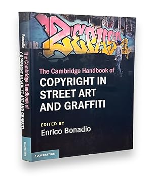 The Cambridge Handbook of Copyright in Street Art and Graffiti (Cambridge Law Handbooks)