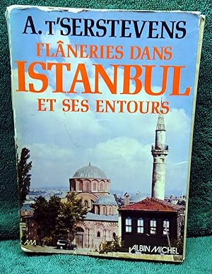 Flâneries dans Istambul et ses Entours.