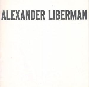 Alexander Liberman: Paintings and Sculptures (Exhibition at Betty Parsons Gallery, 22 April - 10 ...