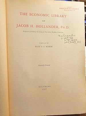 THE ECONOMIC LIBRARY OF JACOB H. HOLLANDER, PH.D