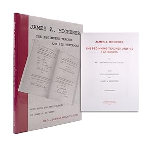 The Beginning Teacher and His Textbooks . with Notes and Reminiscences by James A. Michener