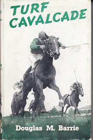 Turf Cavalcade: A review of the one hundred and fifty years of horse-racing in Australia, and of ...