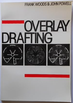 Overlay Drafting by Frank Woods and John Powell