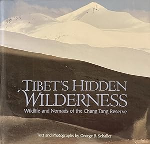 Tibet's Hidden Wilderness: Wildlife and Nomads of the Chang Tang Reserve