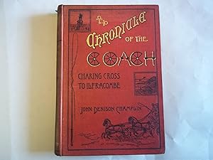 Chronicle of the Coach. Charing Cross to Ilfracombe. Illustrated by Edward L. Chichester.