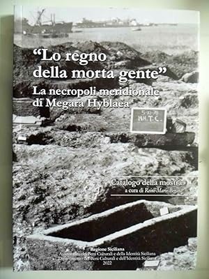 "Lo regno della morta gente" La necropoli meridionale di Megara Hyblaea. Catalogo della mostra