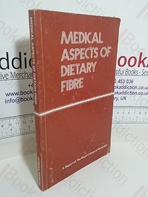 Medical Aspects of Dietry Fibre: A Report From The Royal College Of Physicians Of London