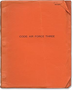 Code: Air Force Three (Original screenplay for an unproduced film)