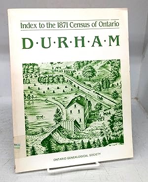 Index to the 1871 Census of Ontario: Durham County