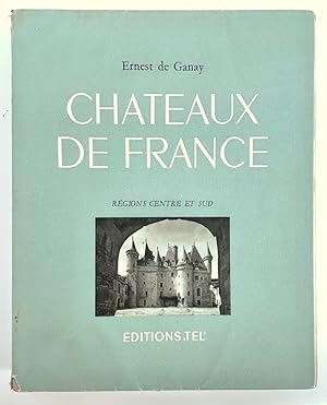 Chateaux de France, Regions Centre et Sud [French text]