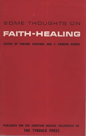 SOME THOUGHTS ON FAITH HEALING