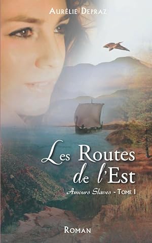 Les Routes de l'Est (Amours Slaves Band 1)