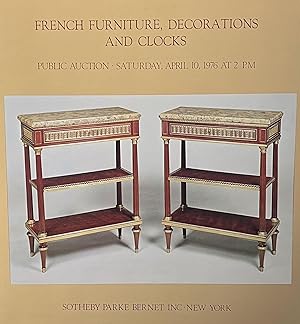 French Furniture, Decorations and Clocks; Public Auction, Saturday April 10, 1976 at 2 P.M., New ...