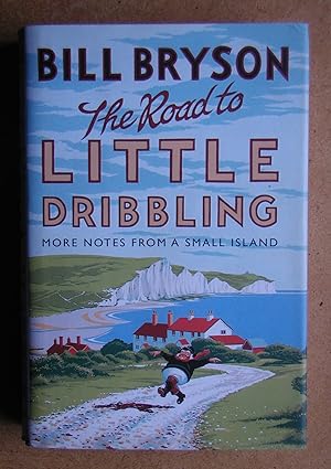 The Road to Little Dribbling: More Notes from a Small Island.