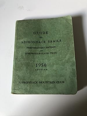 Guide To Adirondack Trails- Northeastern Section and Northville-Placid Trail