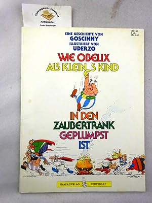 Wie Obelix als kleines Kind in den Zaubertrank geplumpst ist. Erstausgabe. Stuttgart Ehapa 1998 4...