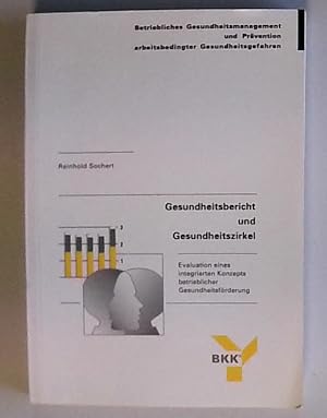 Gesundheitsbericht und Gesundheitszirkel: Evaluation eines integrierten Konzepts betrieblicher Ge...