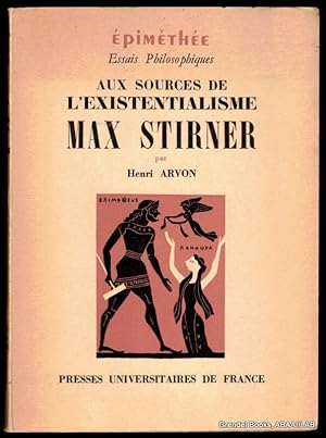 Aux Sources de L'existentialisme: Max Stirner.