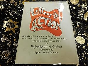 Letters in Action - A Study in the Vibrational Laws of Attraction and Repulsion, with Instruction...