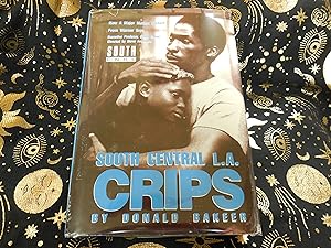 Crips: the Story of the South Central L.A. Street Gang from 1971-1985