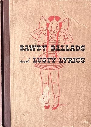 Bawdy Ballads and Lusty Lyrics