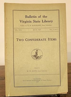 Two Confederate Items - Bulletin of the Virginia State Library Vol. XVI No. 2 and 3, July 1927