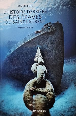 L'histoire derrière des épaves du Saint-Laurent. Première partie