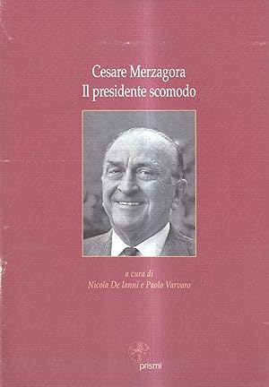 Cesare Merzagora. Il presidente scomodo
