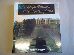 The Royal Palaces of Tudor England: Architecture and Court Life, 1460-1547 (Paul Mellon Centre fo...