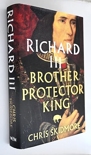 Richard III : brother, protector, king