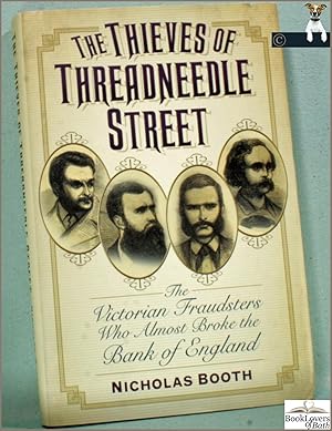 The Thieves of Threadneedle Street: The Victorian Fraudsters Who Almost Broke the Bank of England