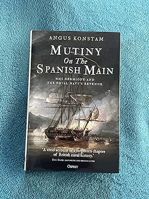 Mutiny on the Spanish Main: HMS Hermione and the Royal Navy's revenge
