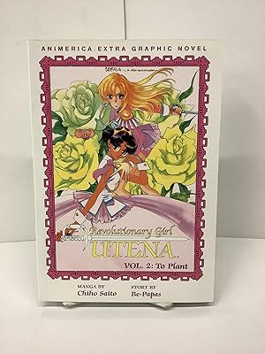 Revolutionary Girl Utena, Vol 2: To Plant
