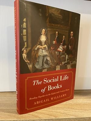 THE SOCIAL LIFE OF BOOKS: READING TOGETHER IN THE EIGHTEENTH-CENTURY HOME