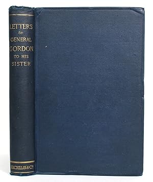 Letters of General C.G. Gordon to His Sister M.A. Gordon