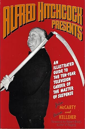 Alfred Hitchcock Presents: An Illustrated Guide to the Ten-Year Television Career of the Master o...
