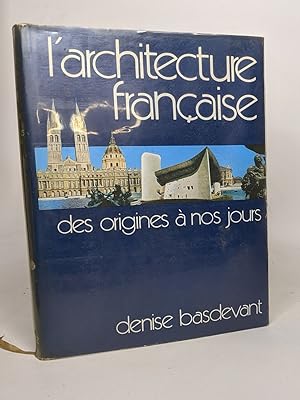L'architecture française des origines à nos jours avec la collaboration Gassiot-Talabot et Gailla...