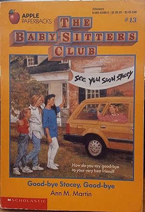 Good-bye Stacey, Good-Bye (Baby Sitters Club #13)