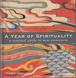 A Year Of Spirituality: A Seasonal Guide To New Awareness